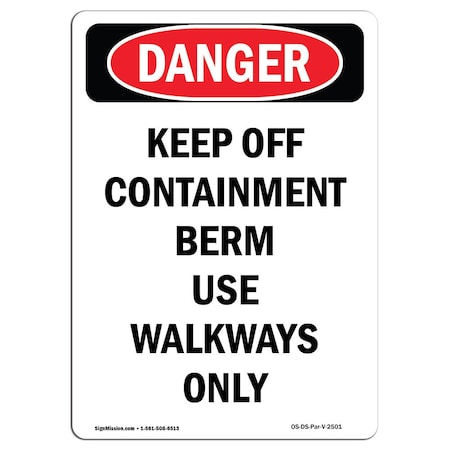 Safety Sign, OSHA Danger, 18" Height, Aluminum, Keep Off Containment Berm Use, Portrait